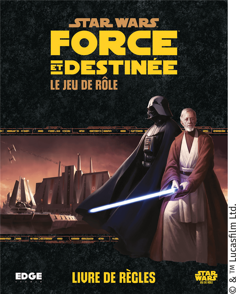 Star Wars : Force et Destinée Le Jeu de Rôle