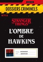 Dossiers Criminels : L'Ombre de Hawkins