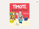 Tonie - Timoté - Je grandis avec Timoté