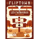 Fliptown – Extension : Les Faubourgs - Promo