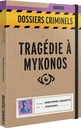 Dossiers Criminels : Tragedie à Mykonos